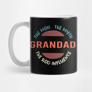 Grandad The Man The Myth The Bad Influence :  Funny Grandfathers Joke Humor for Men Mug